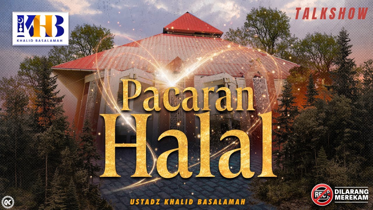 Talkshow: Pacaran Halal! - Khalid Basalamah | Safari Dakwah, Makassar