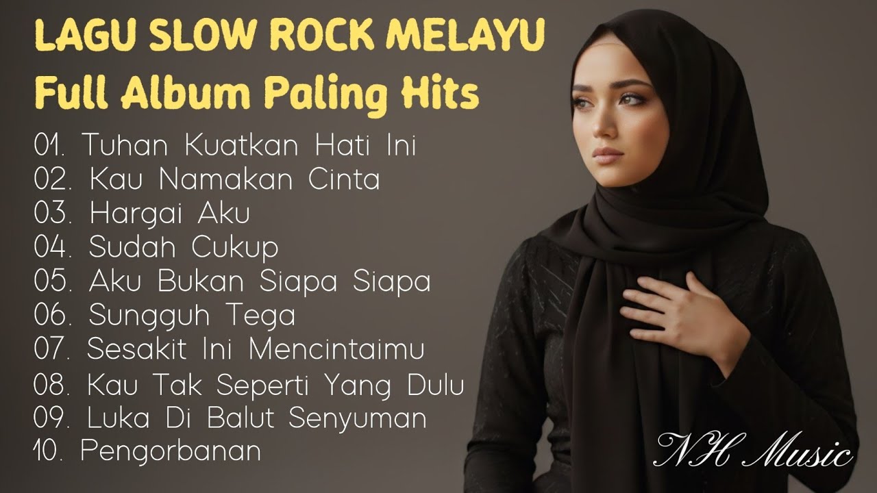 SLOW ROCK MELAYU YANG LAGI HITS FULL ALBUM - Tuhan Kuatkan Aku, Kau Namakan Cinta | NH MUSIC