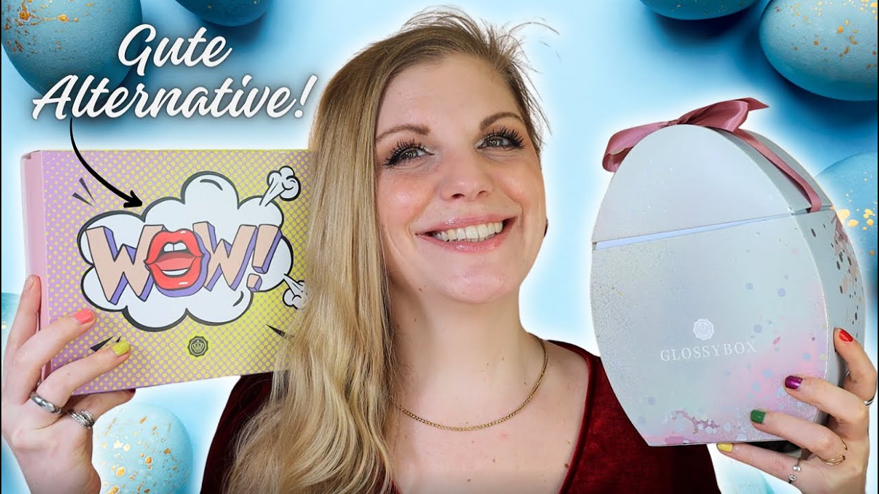 Glossybox Osterei 2024 & WOW Limited Edition als Alternative - 4,5-facher Wert!!
