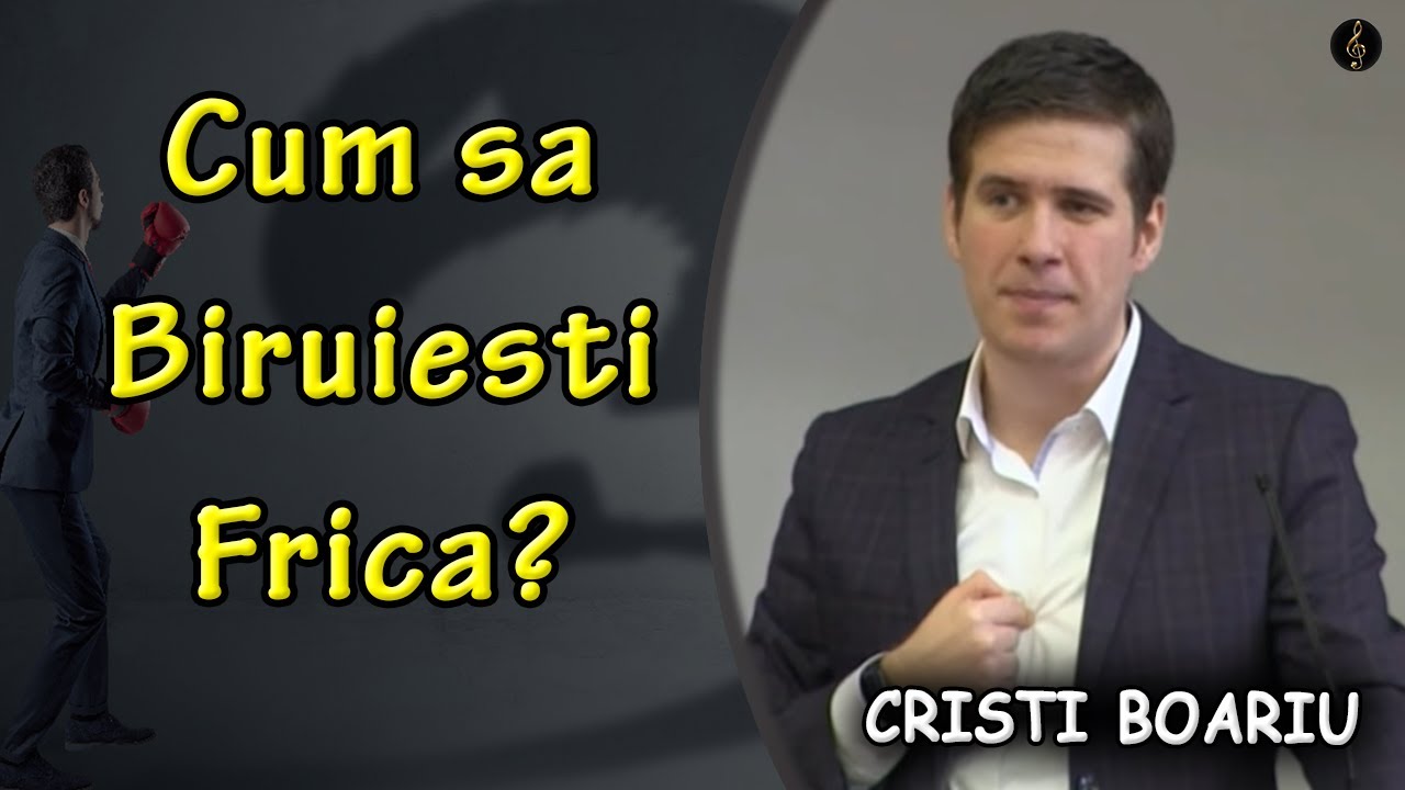 Cristi Boariu - Cum sa Biruiesti Frica? | PREDICA