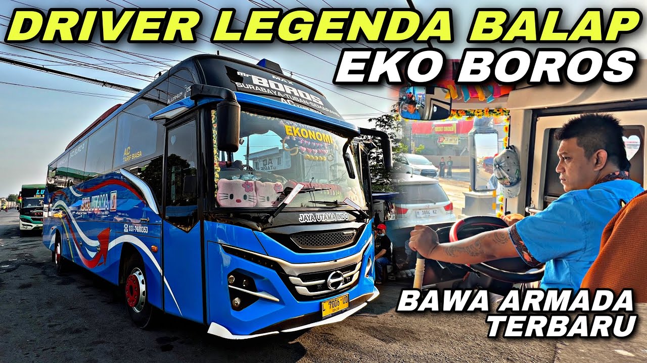 Mas EKO BOROS Style 😎 Driver Legenda Balap Bawa Armada Terbaru ❗️| trip JAYA UTAMA “ Mr Boros “