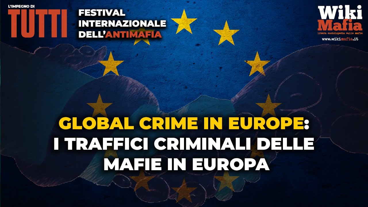Global Crime in Europe: i traffici criminali delle mafie in Europa