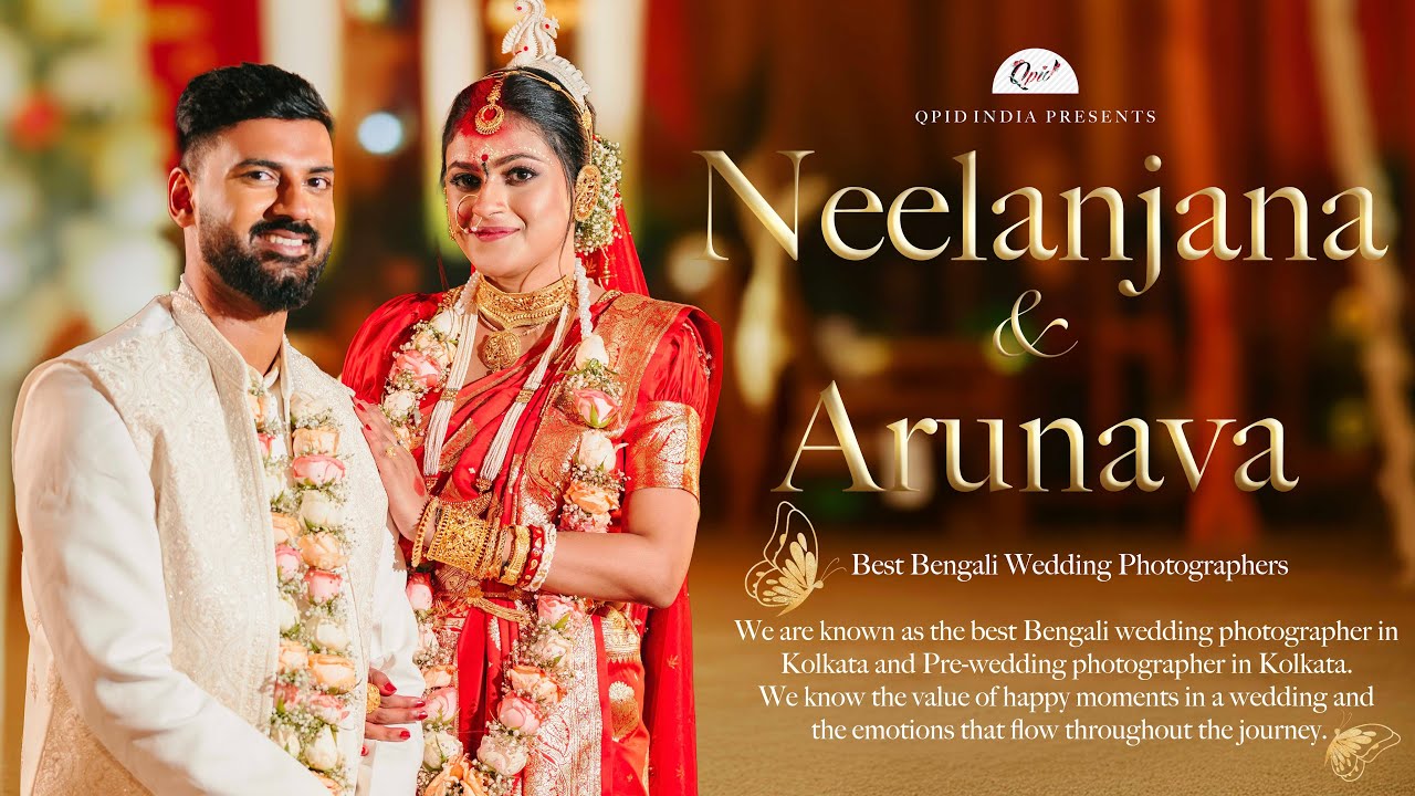 NEELANJANA & ARUNAVA Wedding Video 4K | Qpidindia Best wedding Photographer in Kolkata 2024