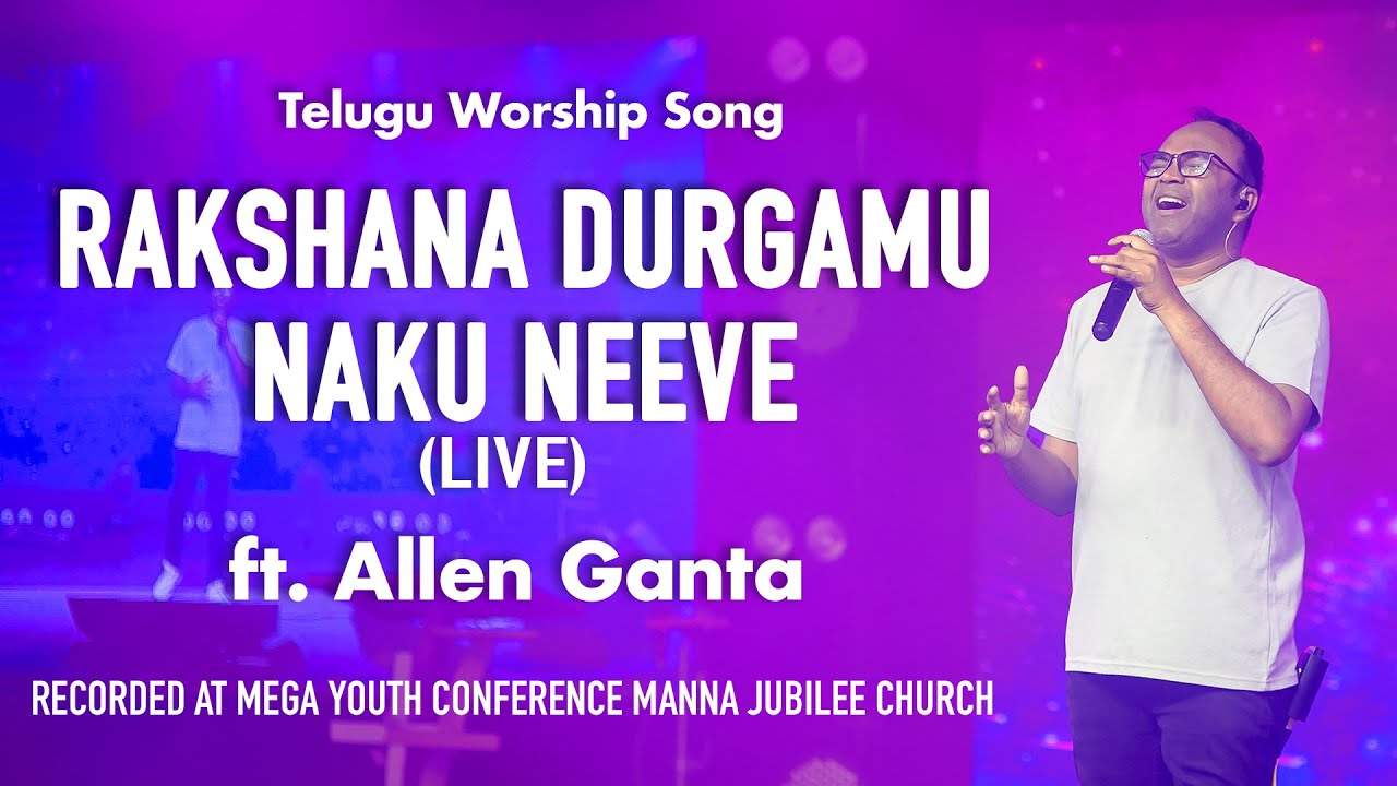 Rakshana Durgamu Naku Neeve (Live) | Telugu Worship Song | Allen Ganta | Mega Youth Conference 2024