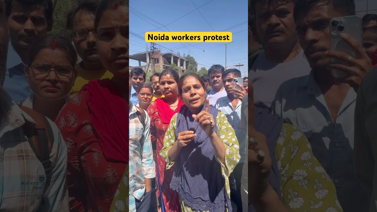 Noida workers protest continues: low salary, unpaid overtime, rising costs