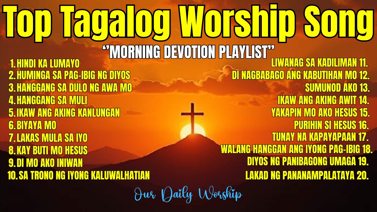 TOP MORNING DEVOTIONAL PLAYLIST | TAGALOG WORSHIP SONG WITH LYRICS | OUR DAILY WORSHIP
