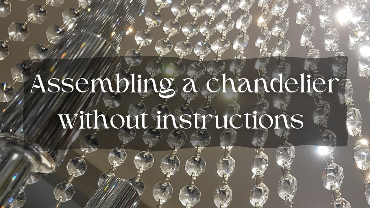 Assembling a Chandelier without Instructions