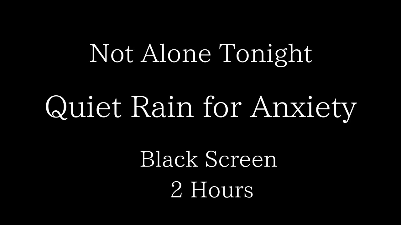 Not Alone Tonight | Rain for Sleep (Black Screen, 2 Hours)