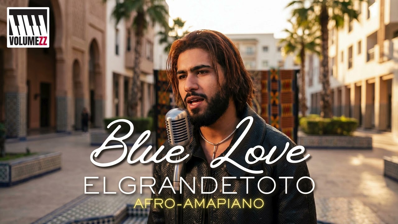 ELGRANDETOTO - BLUE LOVE | AFRO - AMAPIANO [ VolumeZZ Version ]