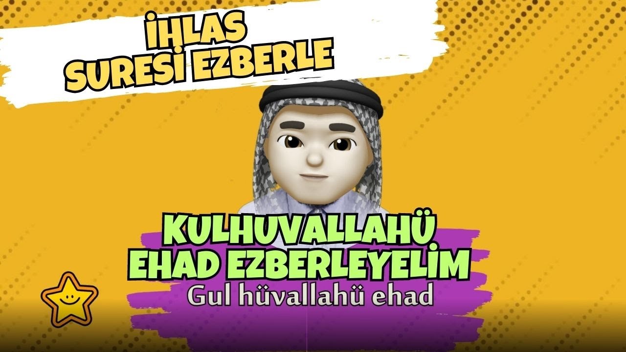 ihlas suresi -  ihlas suresi &ccedil;o&ccedil;uk ezberleme Kulh&uuml;vallah&uuml; ehad suresi dinle Benim dinim islam