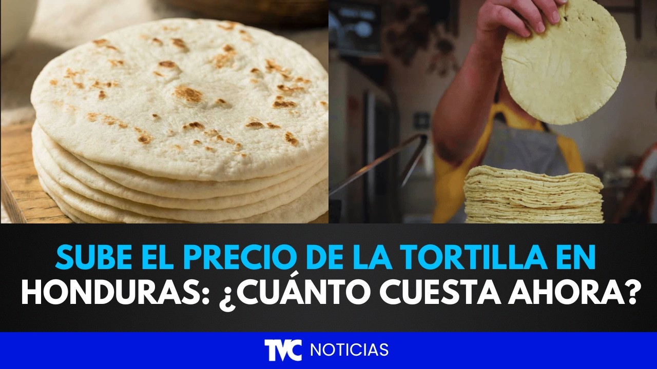 &iexcl;GOLPE AL BOLSILLO! Sube el precio de la tortilla en Honduras: &iquest;Cu&aacute;nto cuesta ahora?
