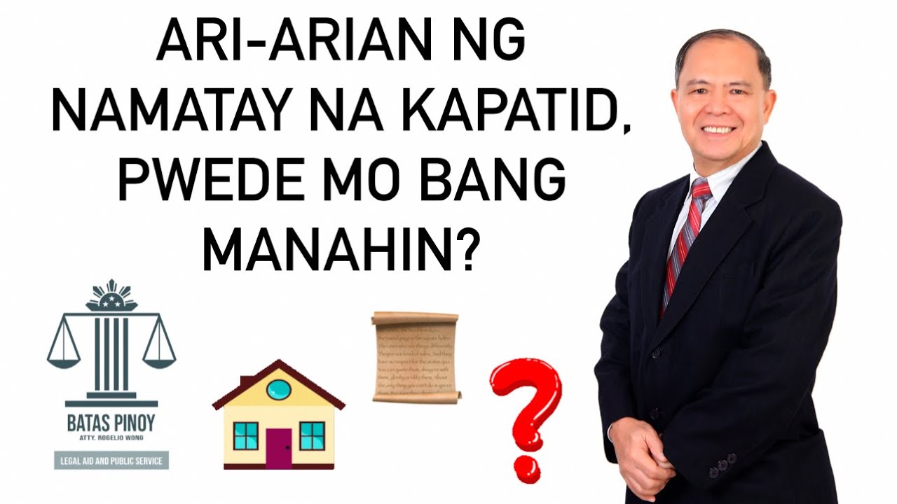 PWEDE MO BANG MANAHIN ANG ARI-ARIAN NG NAMATAY NA KAPATID?