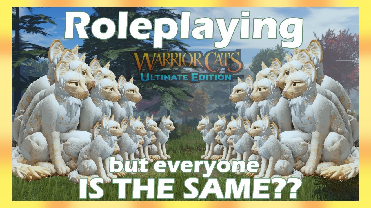 Ролевая игра, но все &mdash; ОДИН И ТОТ ЖЕ КОШЕК?? в Warrior Cats: Ultimate Edition
