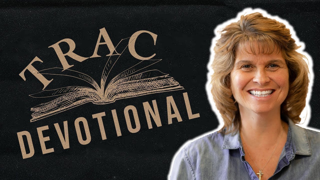 TRAC Devotional | Pastor Julie Capaldi