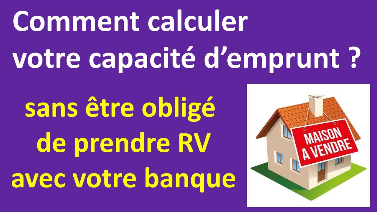 Calculer votre capacité d'emprunt