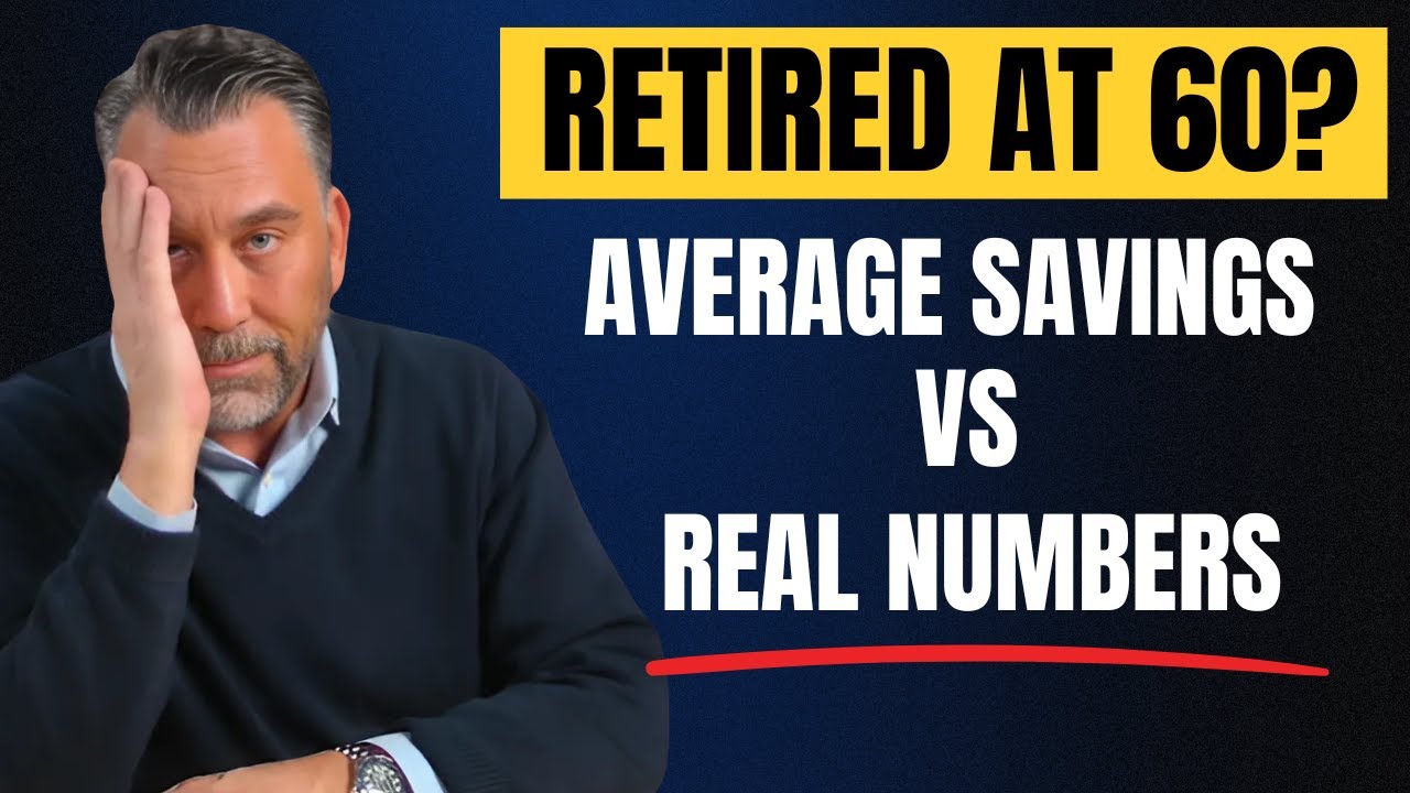 Retiring at 60? Shocking Average Savings vs. The REAL Number You Need