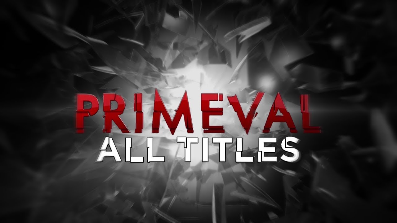 PRIMEVAL Intro's