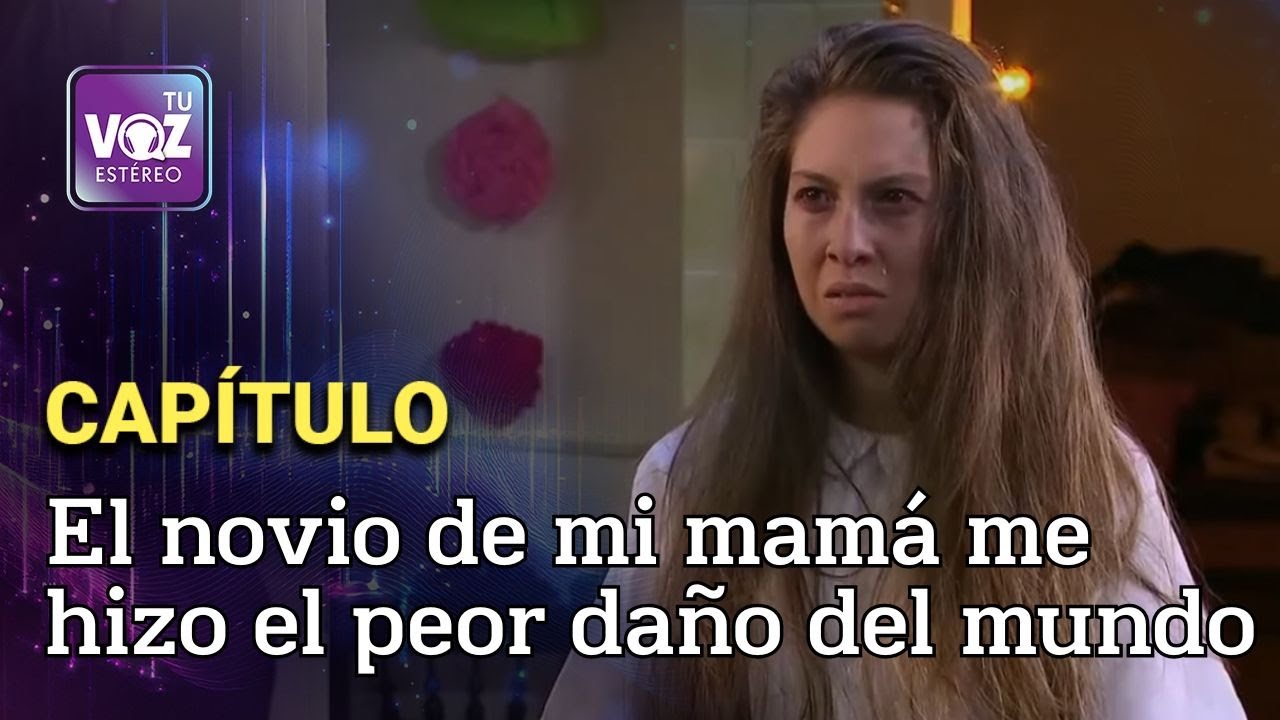 El novio de su mam&aacute; es un monstruo y ella no me cree - La venganza de mi pap&aacute; | Tu Voz Est&eacute;reo