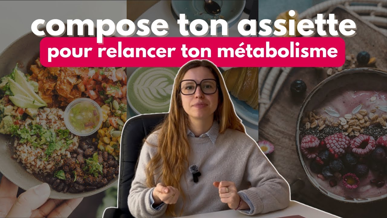 COMPOSE TON ASSIETTE POUR SOUTENIR TON MÉTABOLISME (sans devoir tout peser ou calculer)