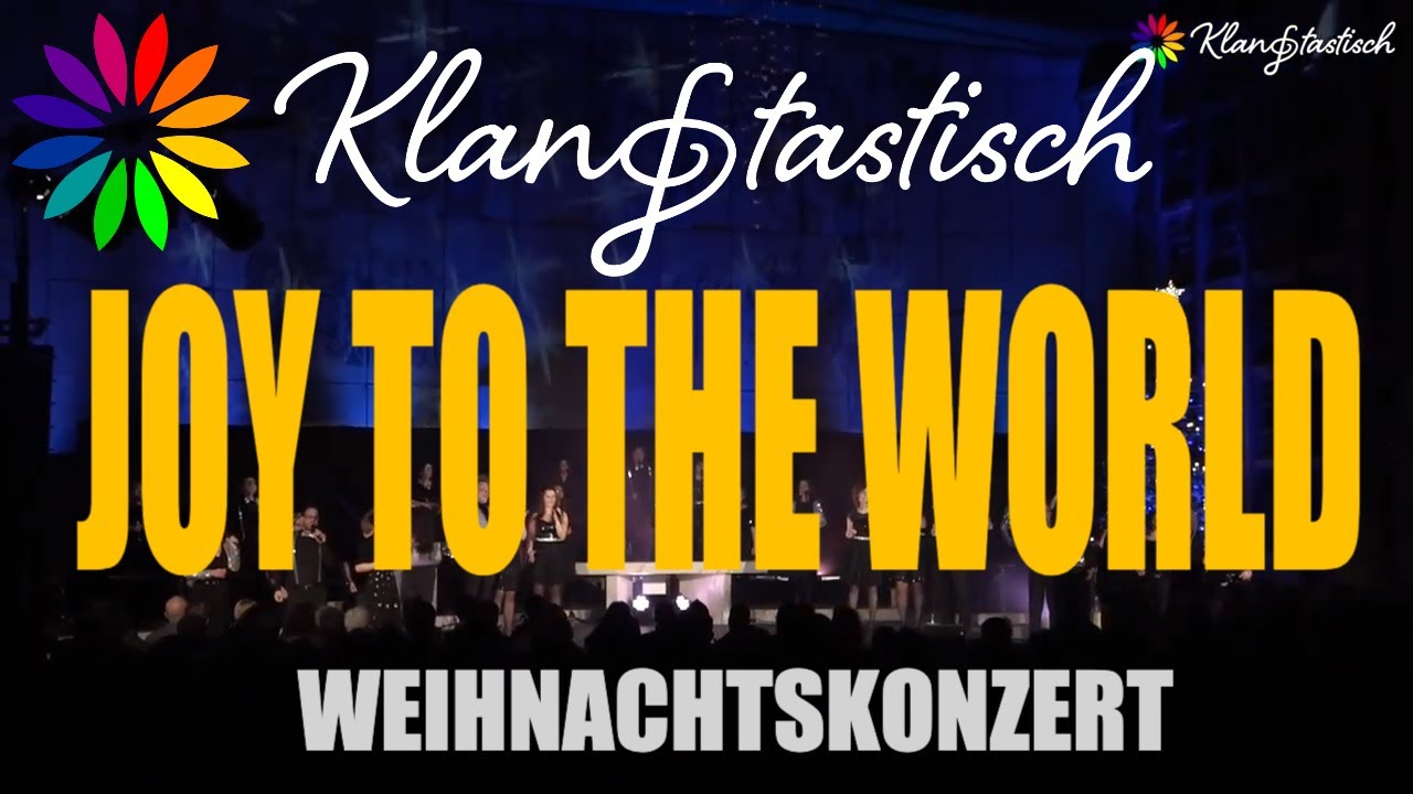 Klangtastisch - JOY TO THE WORLD - LIVE XMAS Show