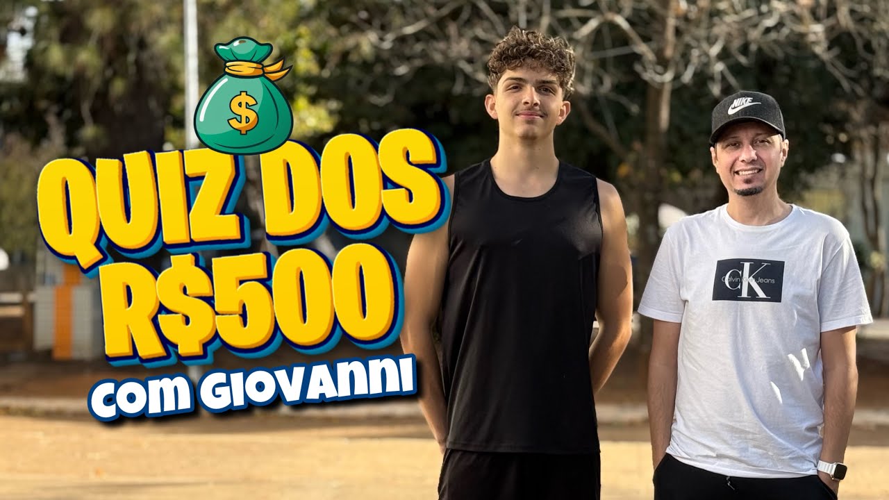 QUIZ DOS R$500 - Com Giovanni