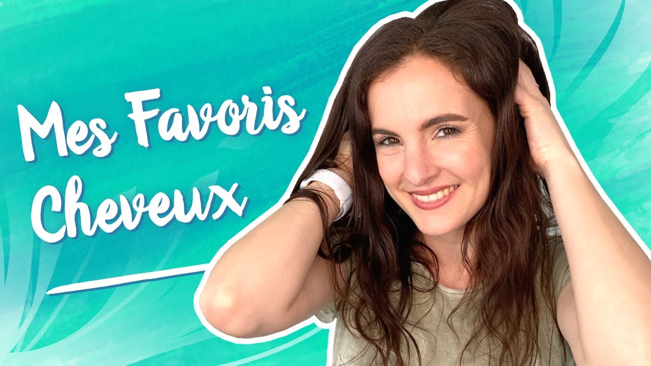 Mes PRODUITS CAPILLAIRES BIO FAVORIS - Le top pour vos cheveux !