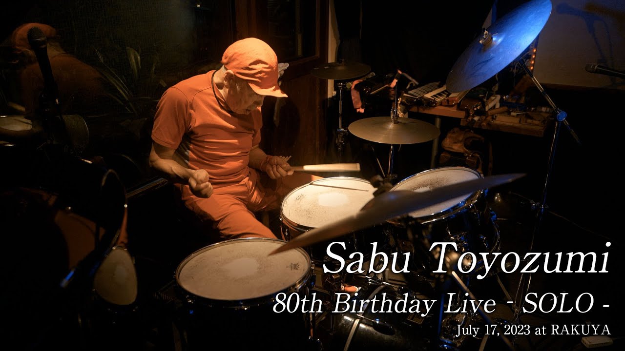 Sabu Toyozumi 80th Birthday Live - SOLO -