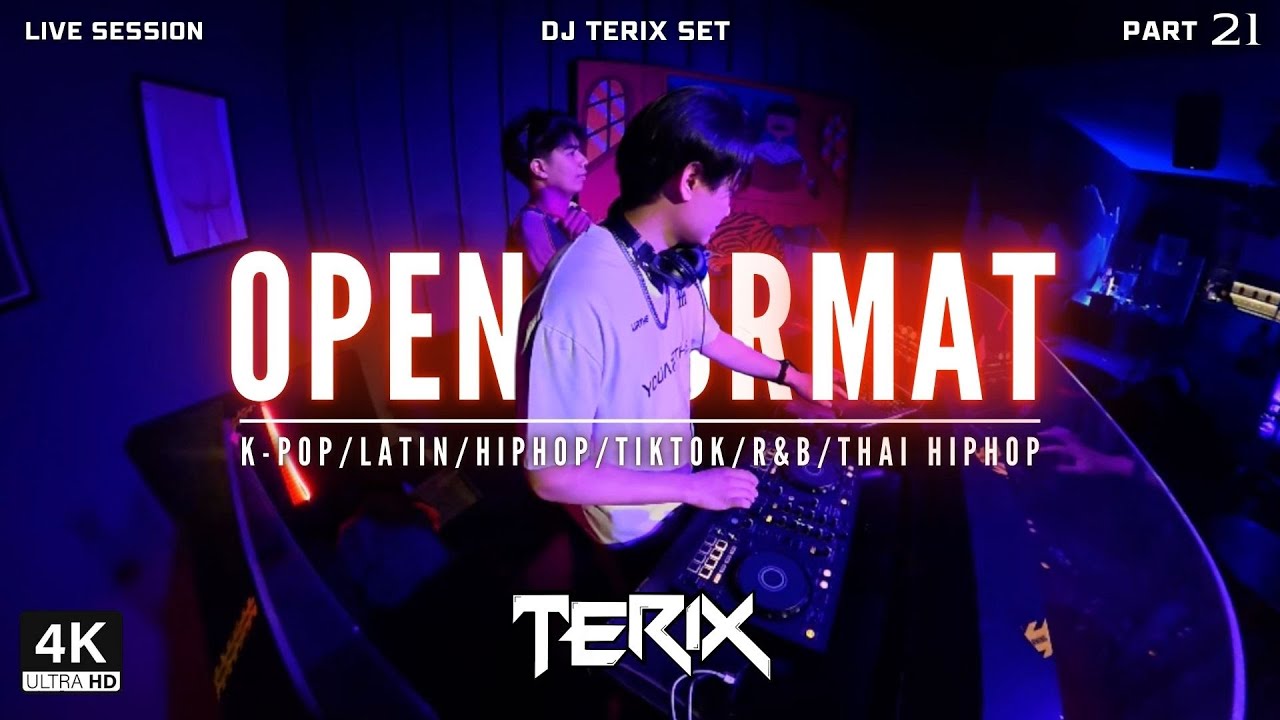 Playlist OPENFORMAT DJ TERIX Part 21 (K-POP/LATIN/HIPHOP/TIKTOK/R&B/THAI HIPHOP)