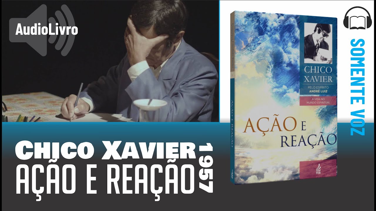 Áudio Livro Espírita: Ação e reação - Chico Xavier - SOMENTE VOZ - 9º LIVRO Português