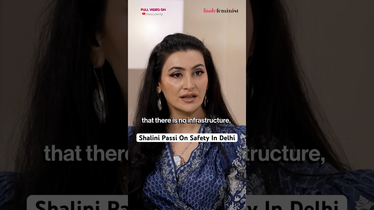 Why Is Delhi Not Safe For Women? - Shalini Passi | Hauterrfly #shorts