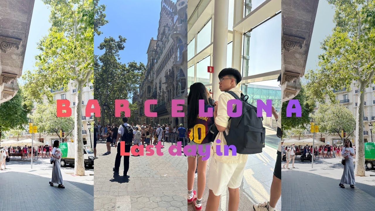 #Vlog: Last Day in Barcelona | Những Khoảnh Khắc Ngẫu Hứng Còn Lại	