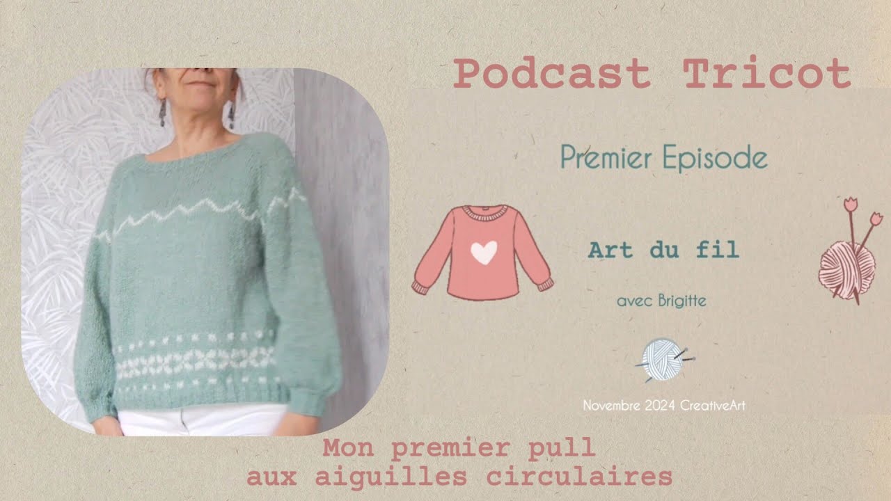 Podcast Tricot n°2🧶Mon premier pull tricoté aux aiguilles circulaires
