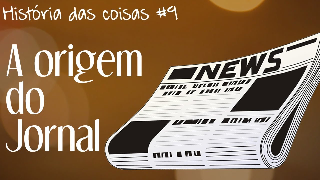 A invenção do Jornal - História das coisas #9