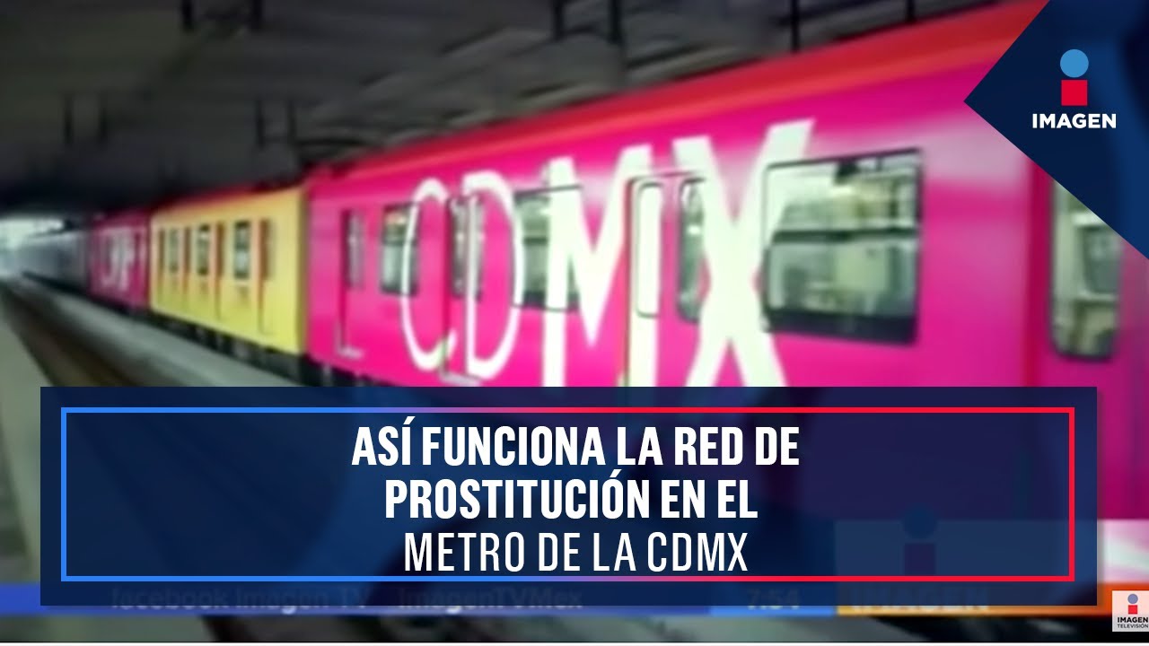 Así es la red de prostitución en el Metro de la CDMX | Imagen Noticias con Francisco Zea