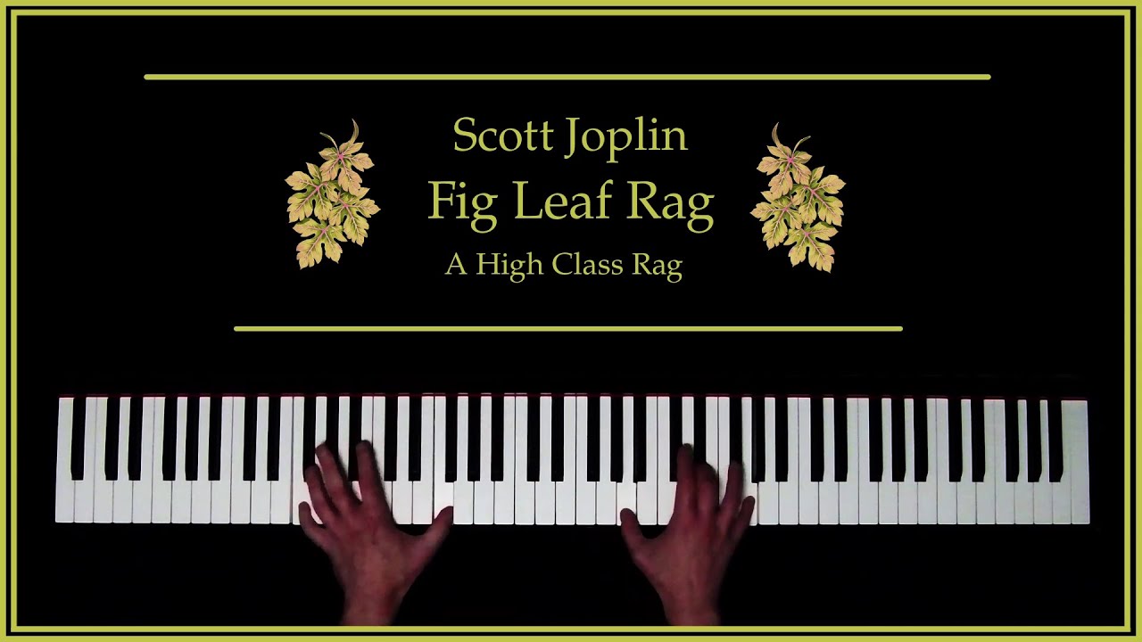 Scott Joplin - Fig Leaf Rag (Recorded 2024)