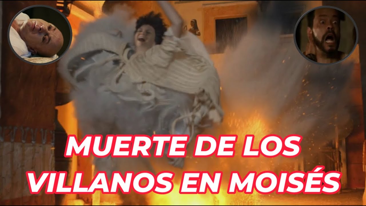 MUERTES DE VILLANOS EN MOISÉS Y LOS DIEZ MANDAMIENTOS