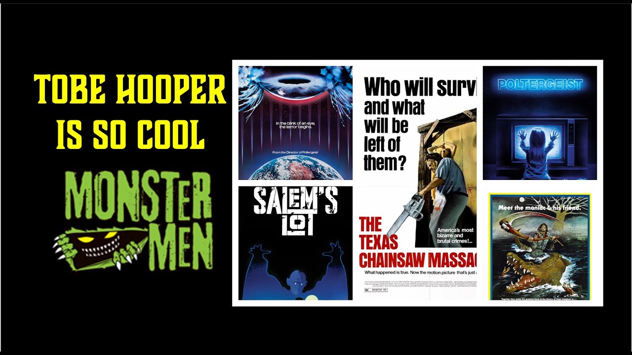 Tobe Hooper is So Cool - Monster Men Ep: 193