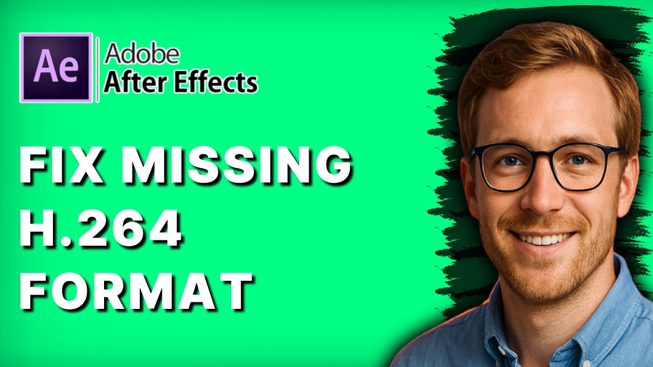 How to Fix Missing H.264 Format in Adobe After Effects [2026 Full Guide]