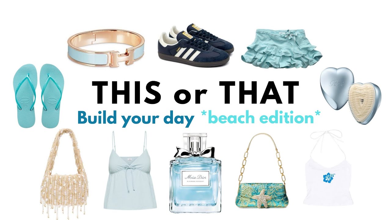 THIS or THAT | Build your day *BEACH EDITION* 🌊
