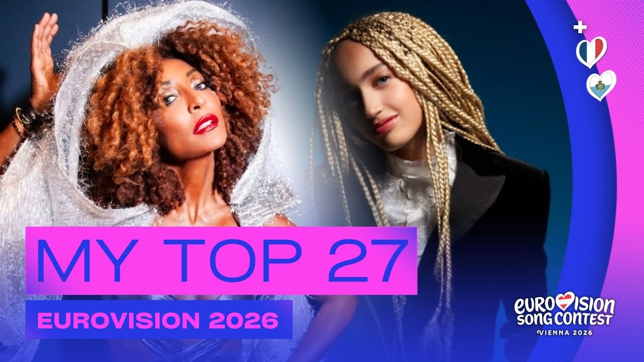 🇦🇹 Eurovision 2026: My Top 27 | NEW: 🇫🇷🇸🇲 (Monroe - Regarde ! / Senhit ft. Boy George - Superstar)