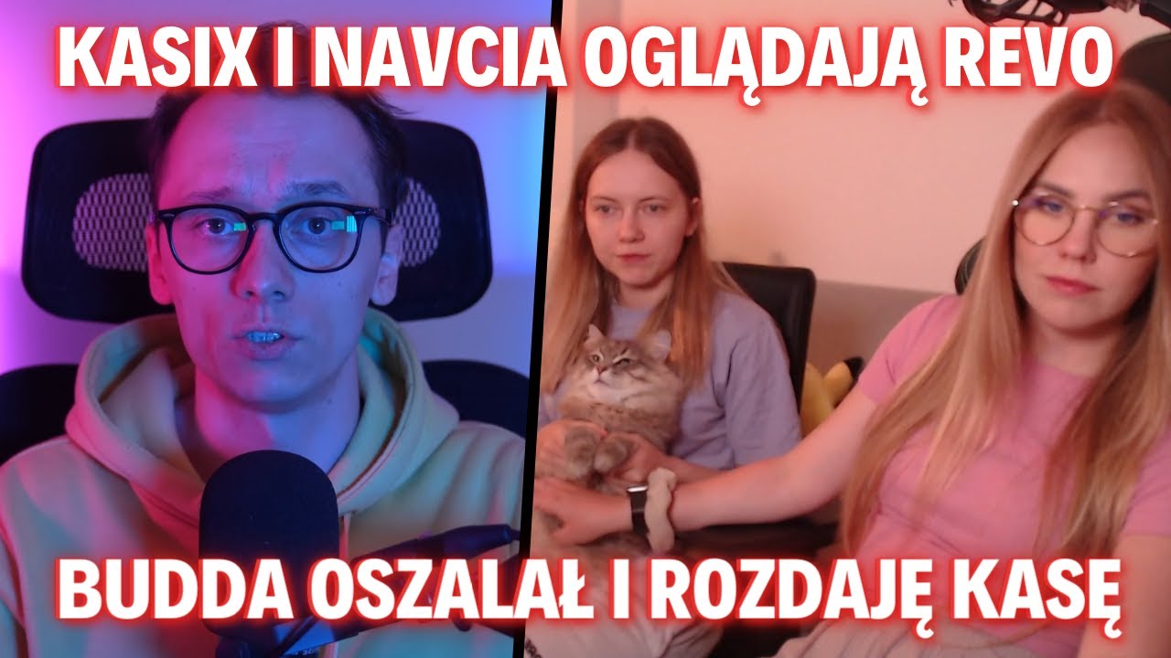 KASIX I NAVCIA oglądają REVO - BUDDA OSZALAŁ I ROZDAJĘ KASĘ
