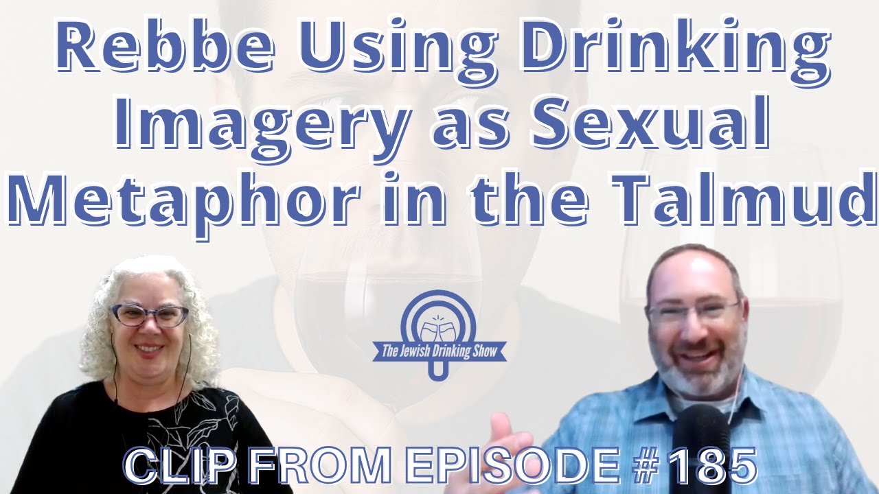 Rebbe Using Drinking Imagery as Sexual Metaphor in the Talmud