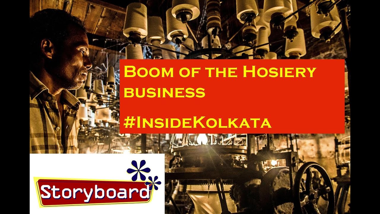 Why is Kolkata a HOSIERY BUSINESS HUB? - Storyboard - Seg1