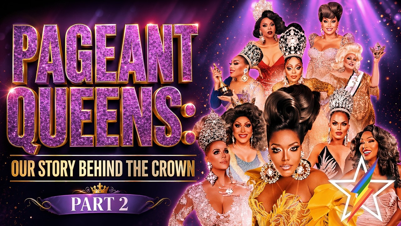 Pageant Queens: Our Story Behind the Crown Part 2 (2026) | LGBTQ+ Documentary | Full Movie