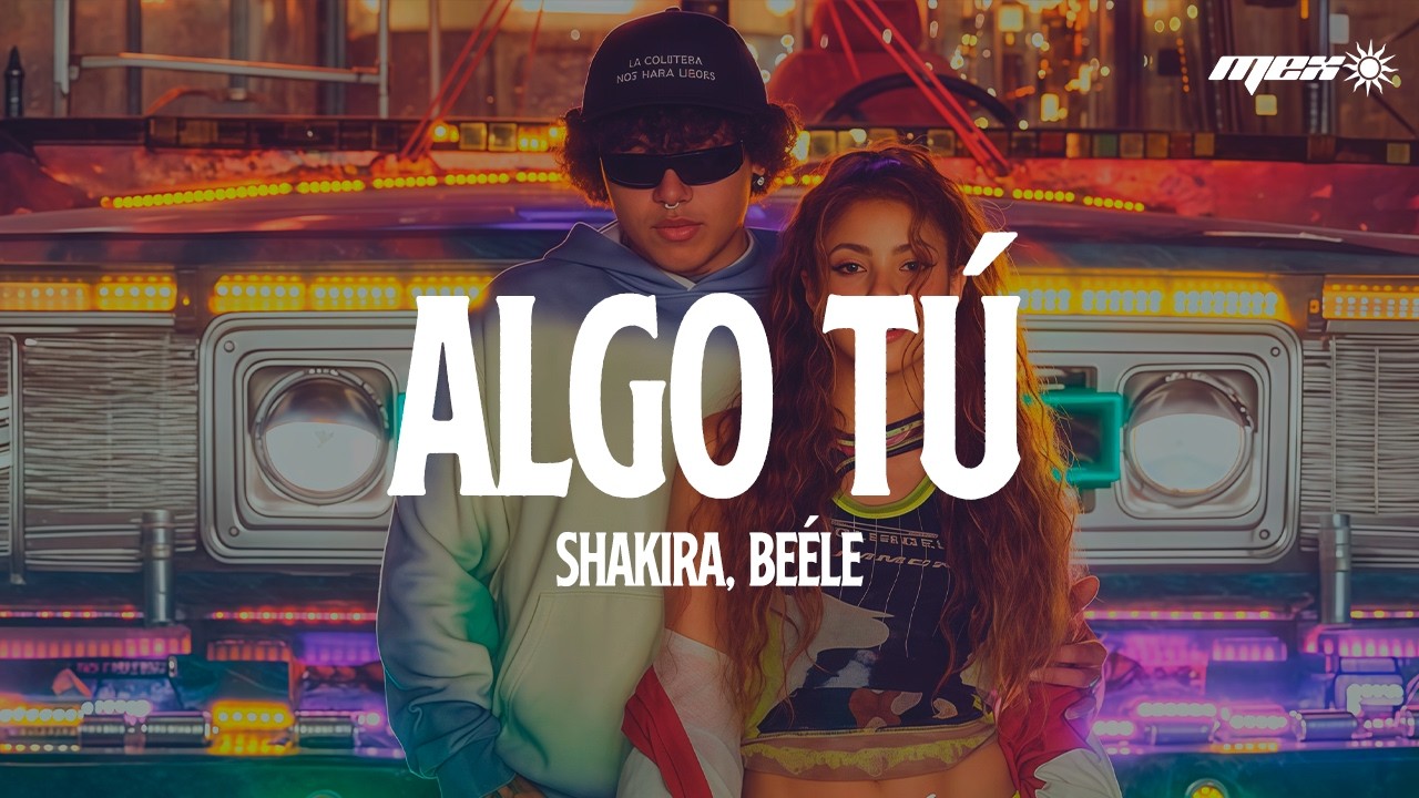 Shakira & Beéle - ALGO TÚ (Letra)