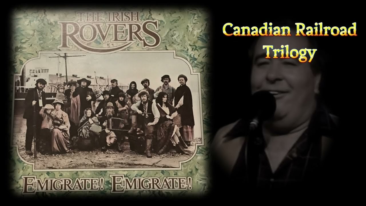 Canadian Railroad Trilogy - The Irish Rovers - Lyric Video