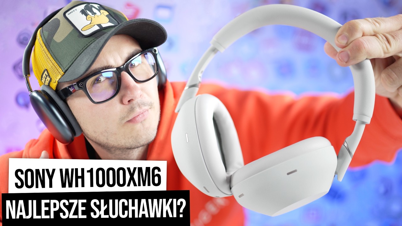 Sony WH-1000XM6 czyli powr&oacute;t kr&oacute;la! Są lepsze niż AirPods Max? | Recenzja