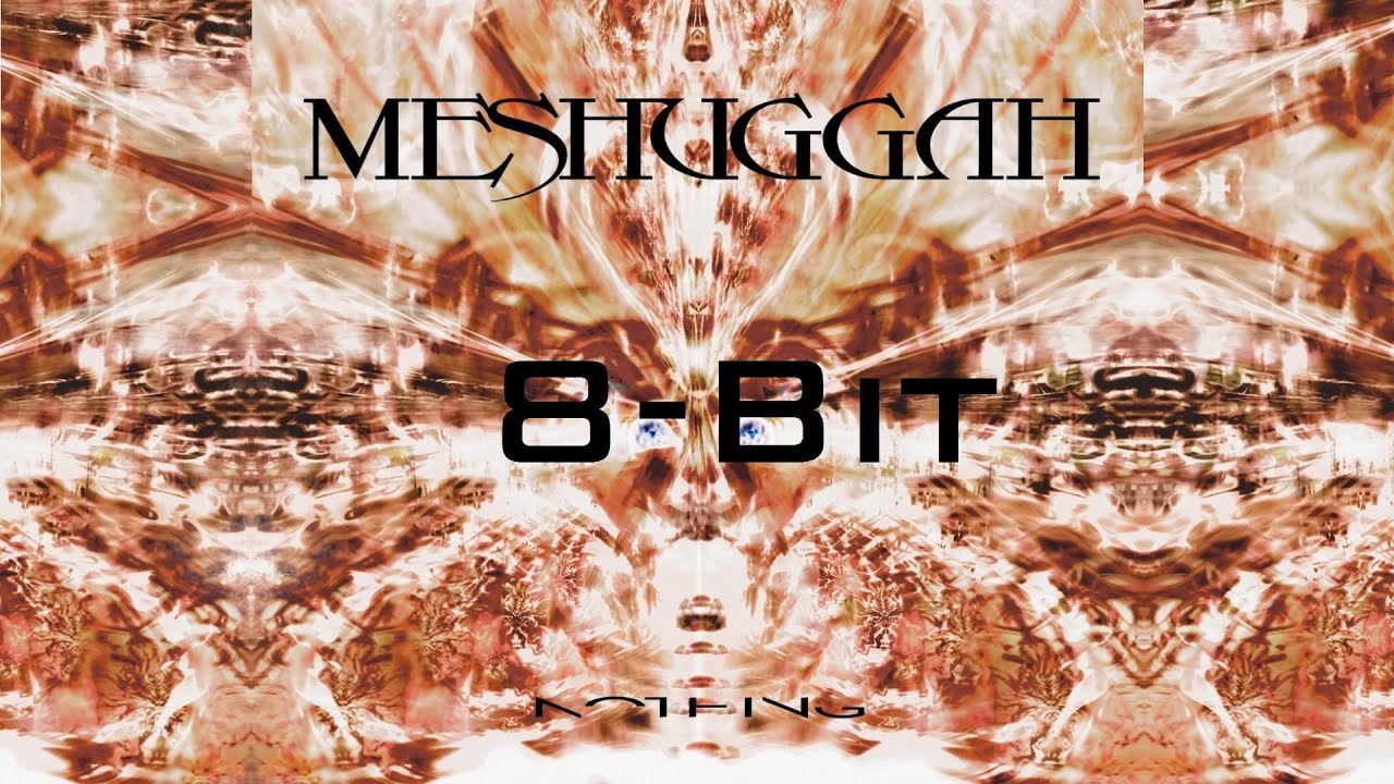 Meshuggah - Nothing [FULL ALBUM] 8-Bit