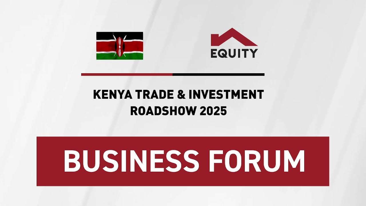 Kenya Trade and Investment Roadshow 2025