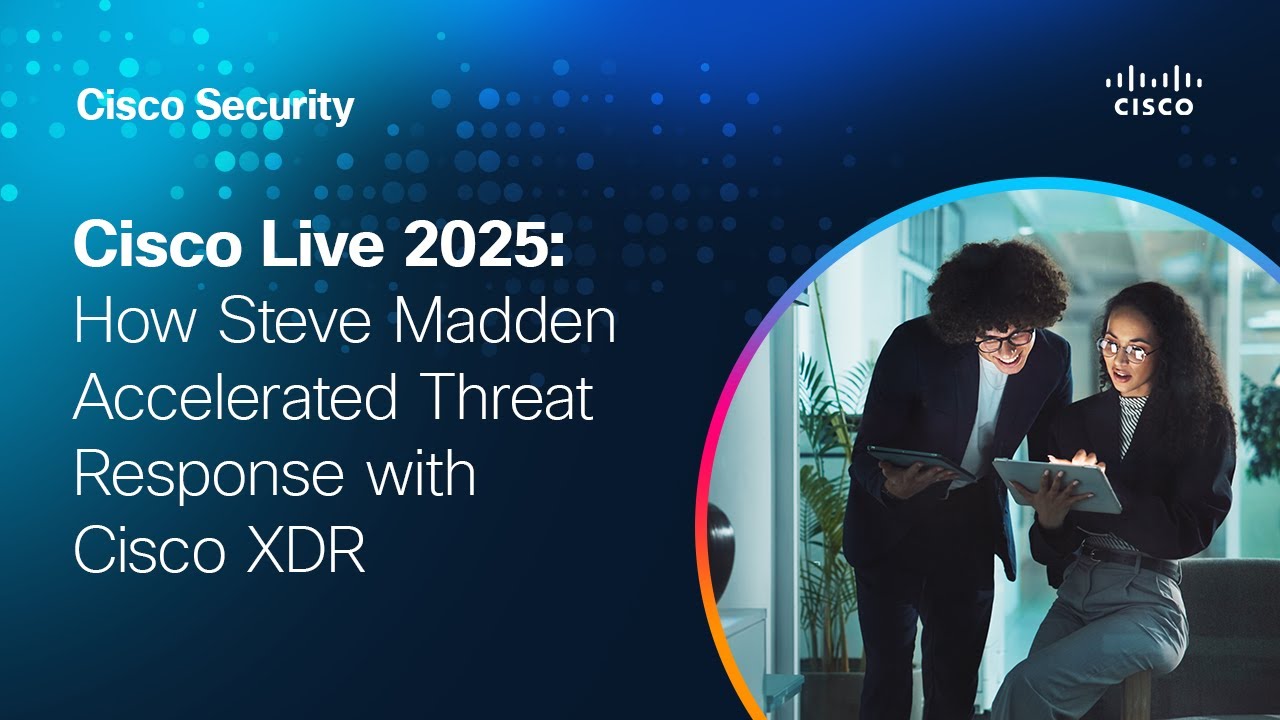 How Steve Madden Accelerated Threat Response with Cisco XDR | Cisco Live 2025